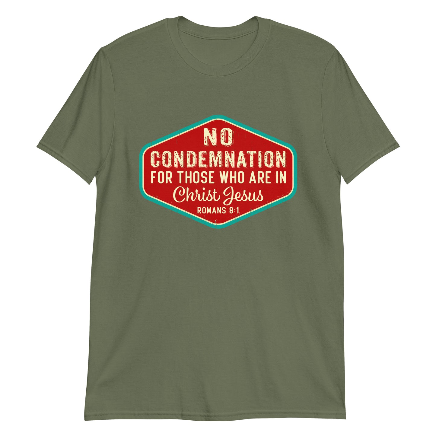 NO CONDEMNATION IN CHRIST JESUS Romans 8:1 T-Shirt