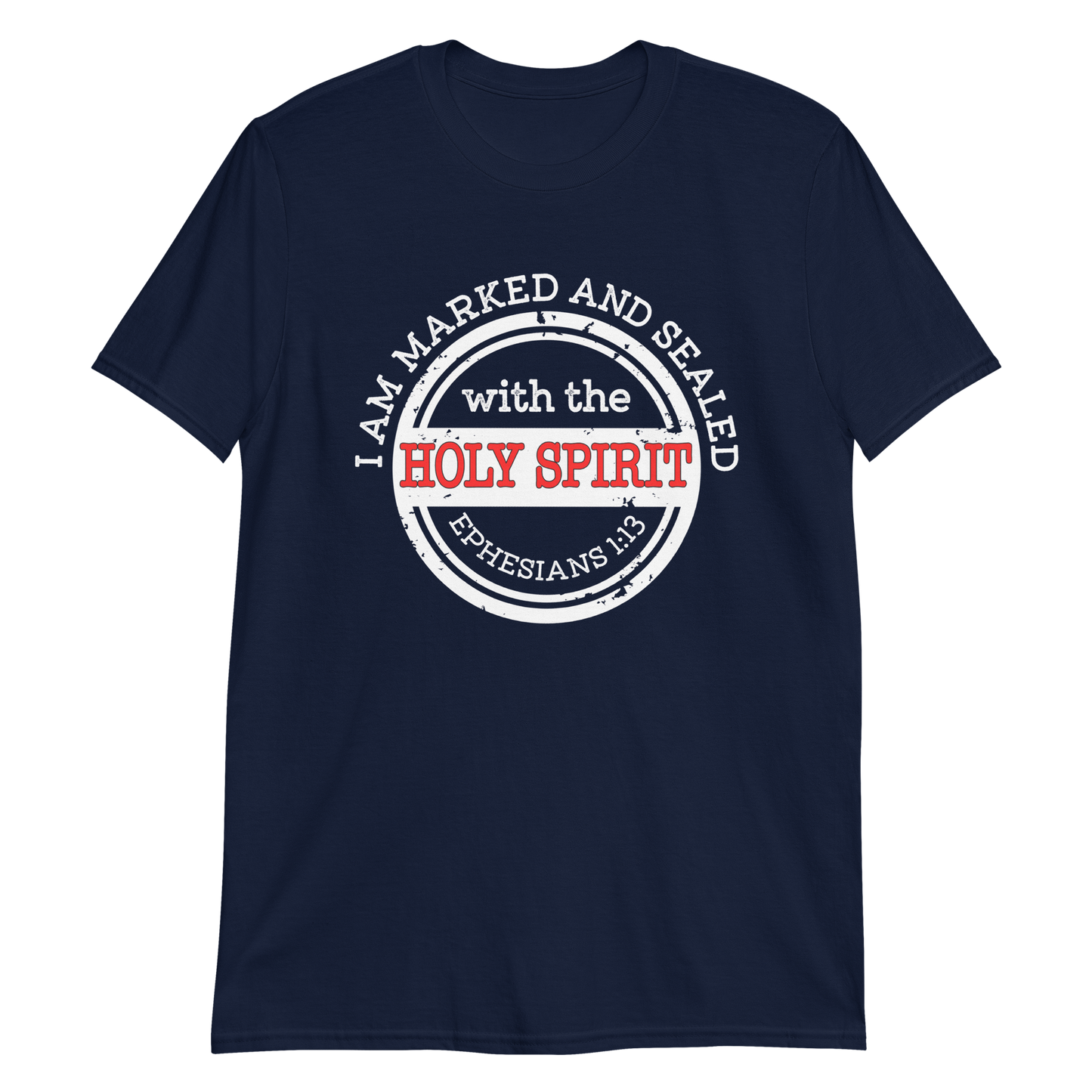 I AM MARKED AND SEALED WITH THE HOLY SPIRIT Eph.1:13 T-Shirt