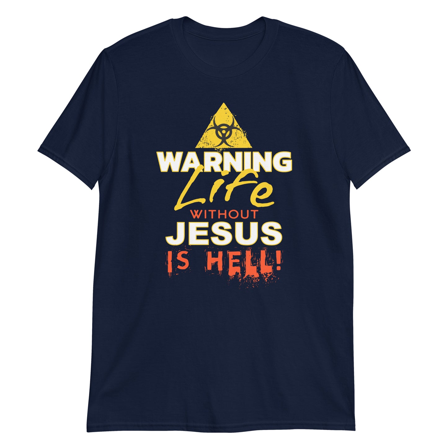 WARNING LIFE WITHOUT JESUS IS HELL T-Shirt