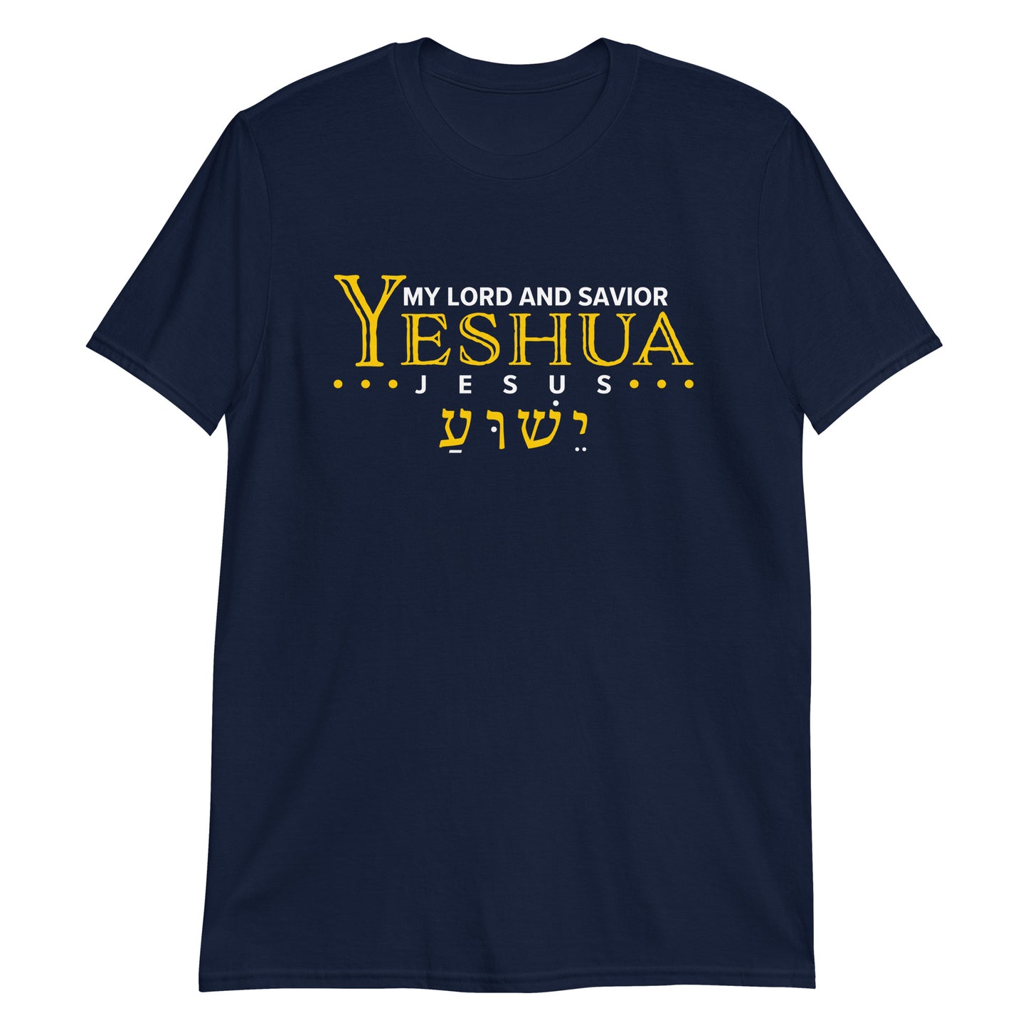 YESHUA MY LORD AND SAVIOR T-Shirt