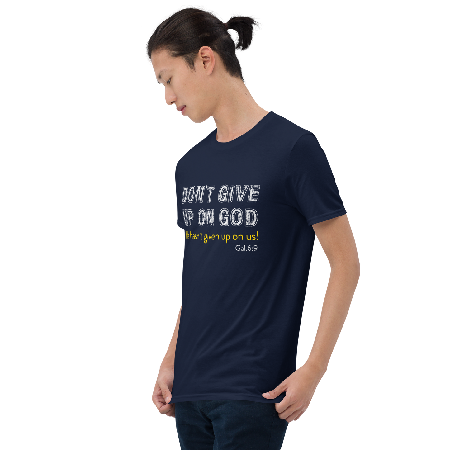 Don't Give Up On God He Hasn't Given Up On Us T-Shirt