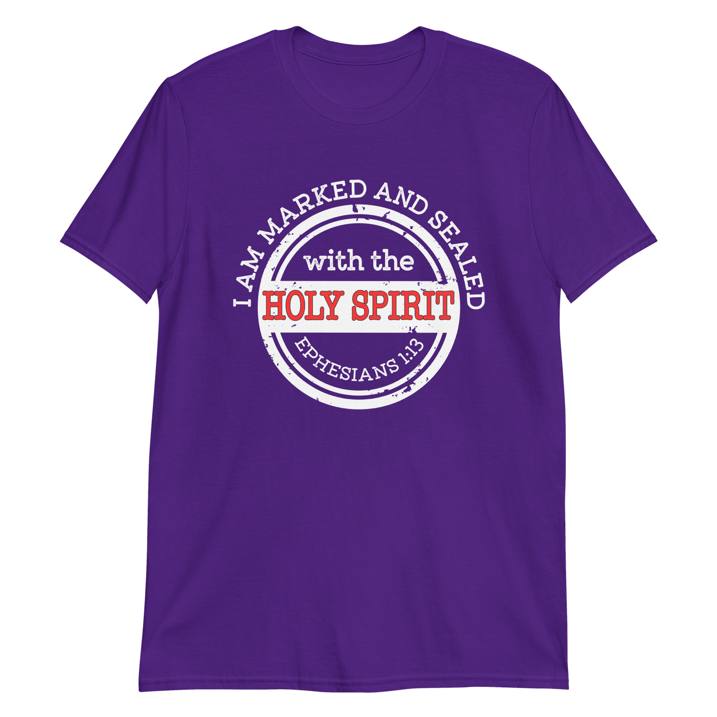 I AM MARKED AND SEALED WITH THE HOLY SPIRIT Eph.1:13 T-Shirt