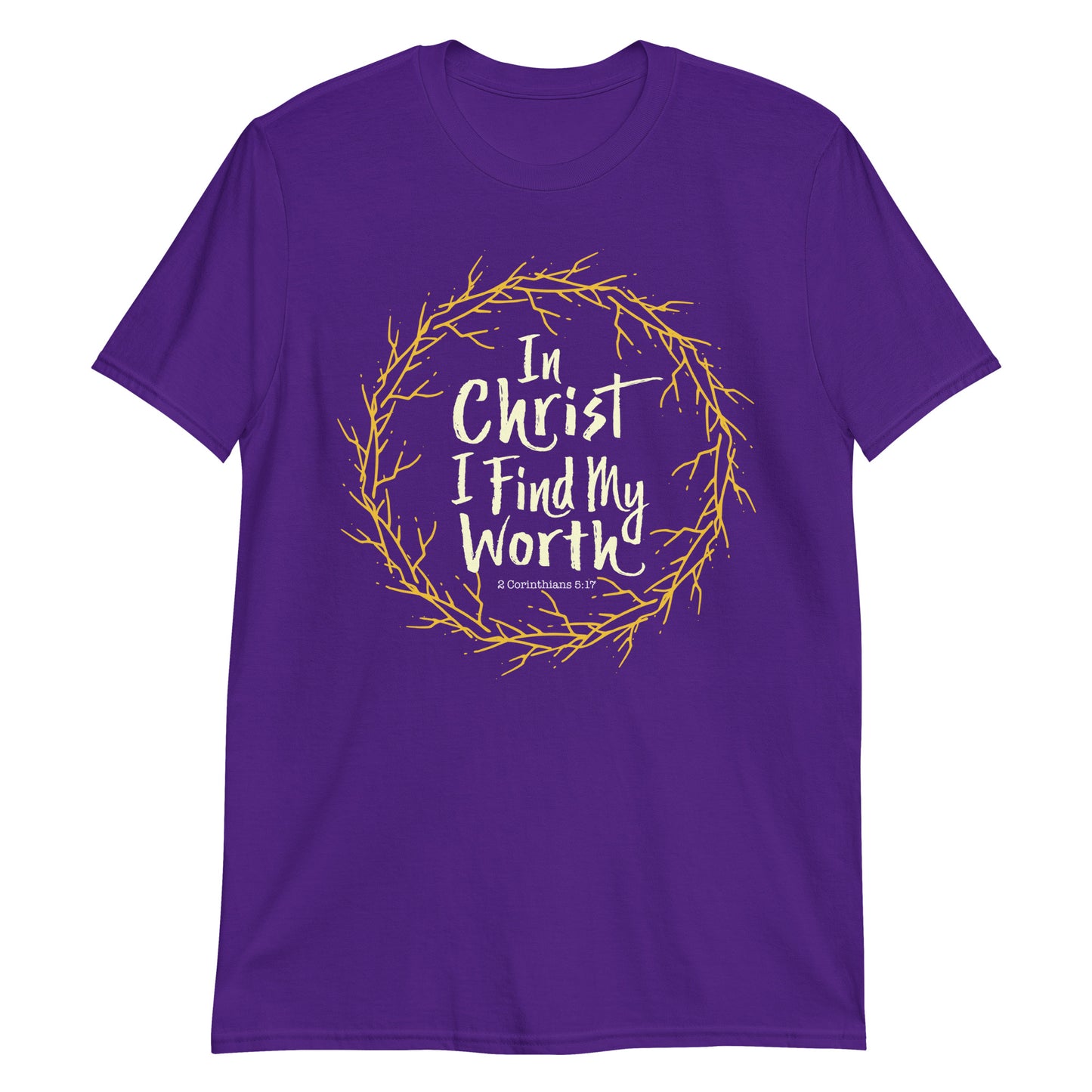 IN CHRIST, I FIND MY WORTH 2 Cor. 5:17 T-Shirt