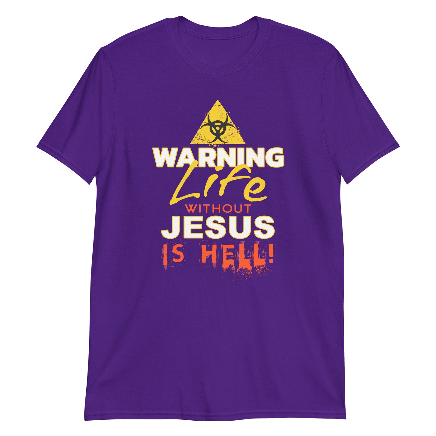 WARNING LIFE WITHOUT JESUS IS HELL T-Shirt