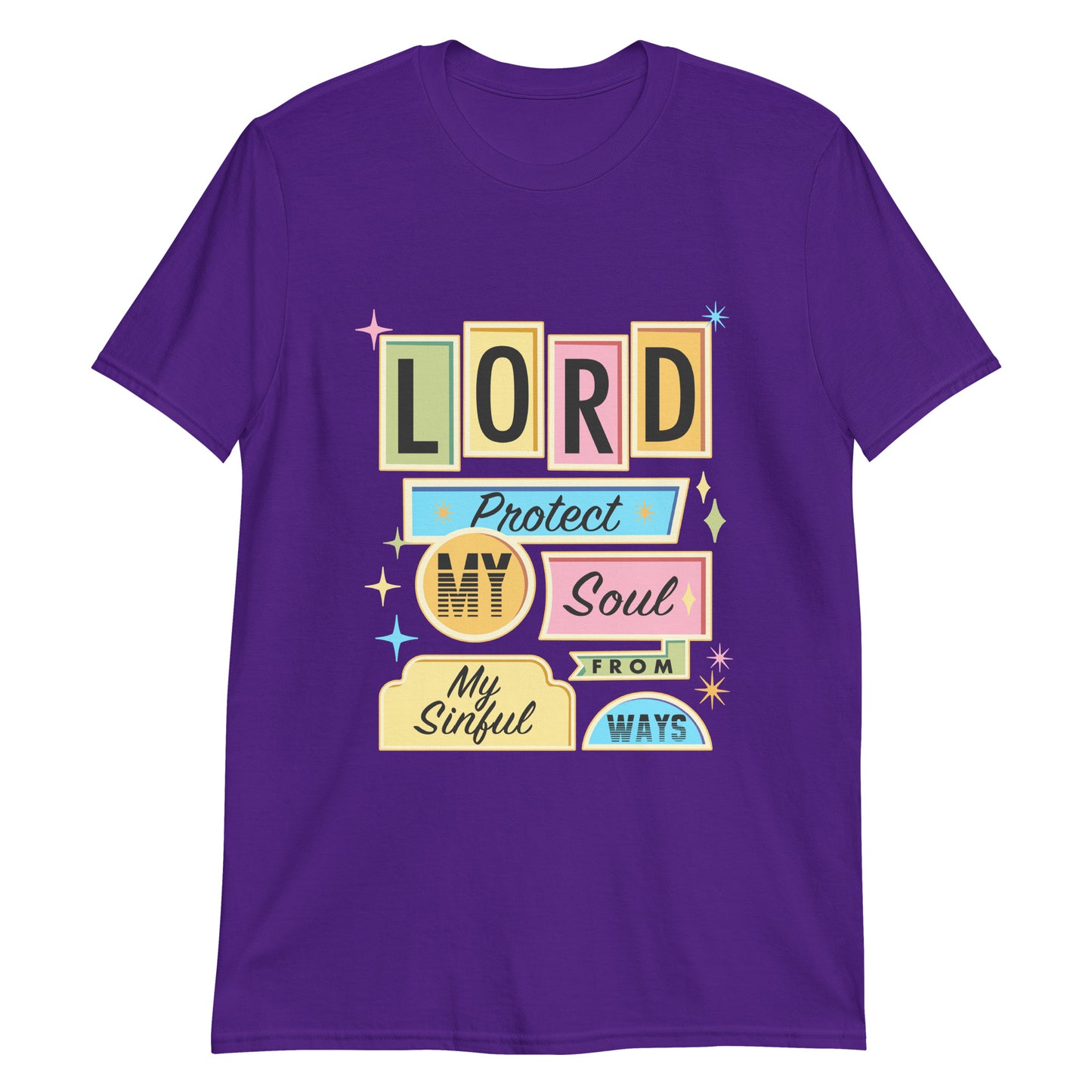 LORD PROTECT MY SOUL FROM MY SINFUL WAYS T-Shirt