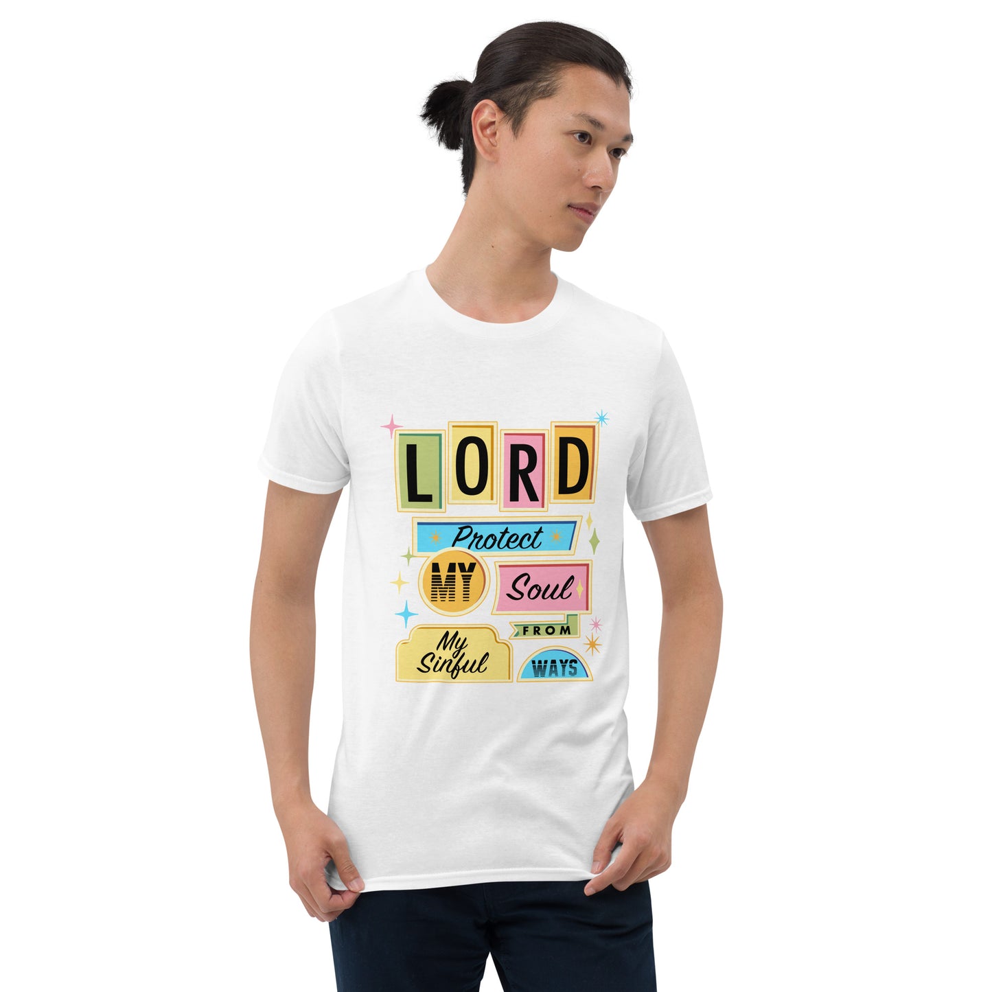 LORD PROTECT MY SOUL FROM MY SINFUL WAYS T-Shirt