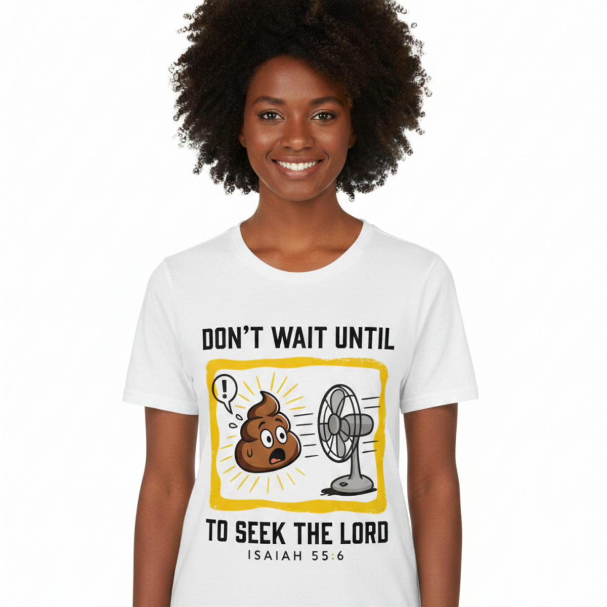  Woman wearing a white Isaiah 55:6 funny Christian T-shirt with the poop-and-fan design