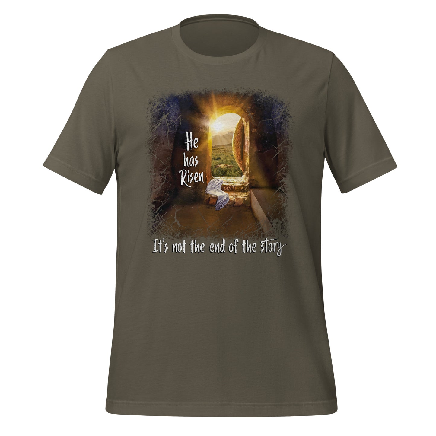 He Has Risen And It's Not The End Of The Story T Shirt