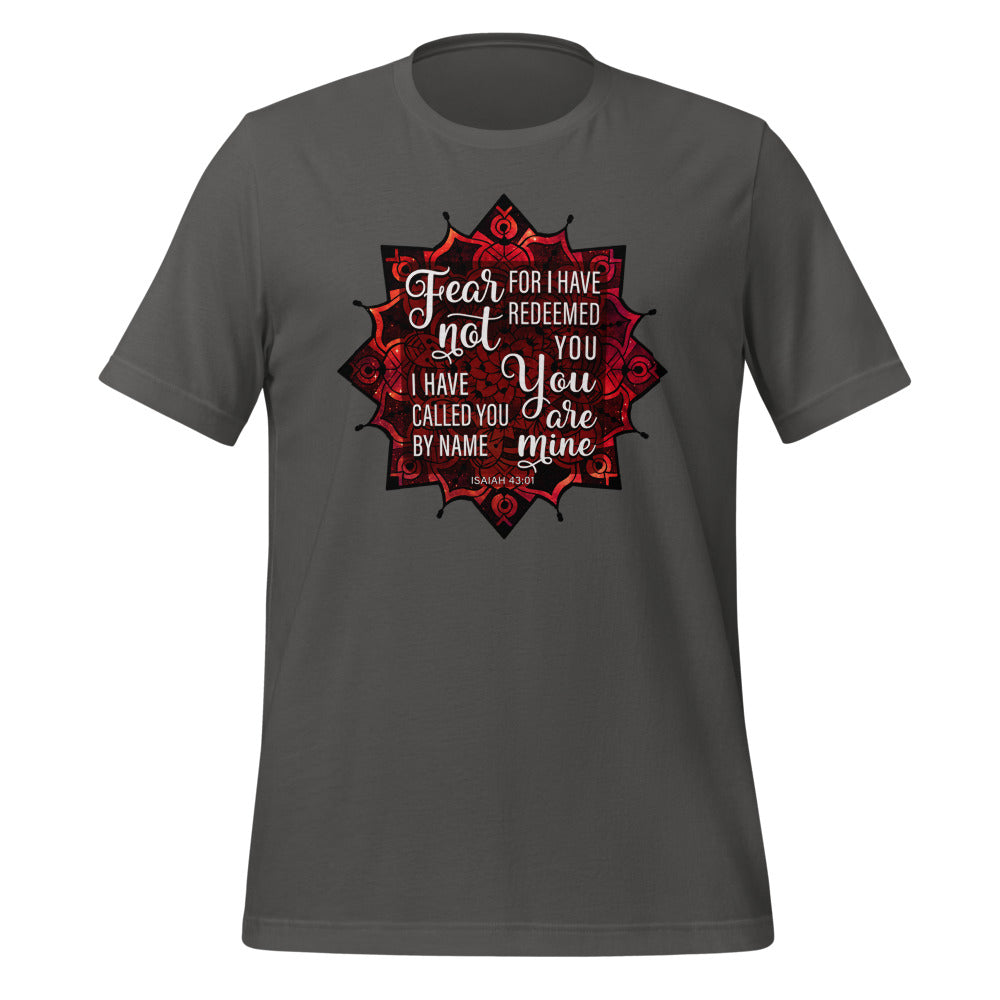 Fear Not For I have Redeemed You T Shirt