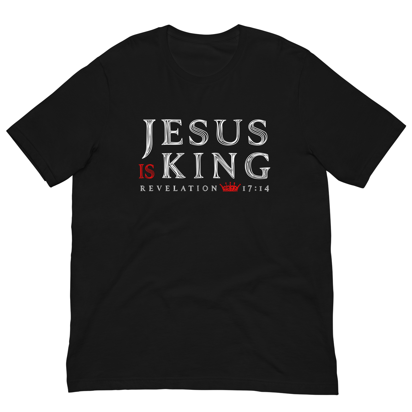 Jesus Is King Rev. 17:14 T-Shirt