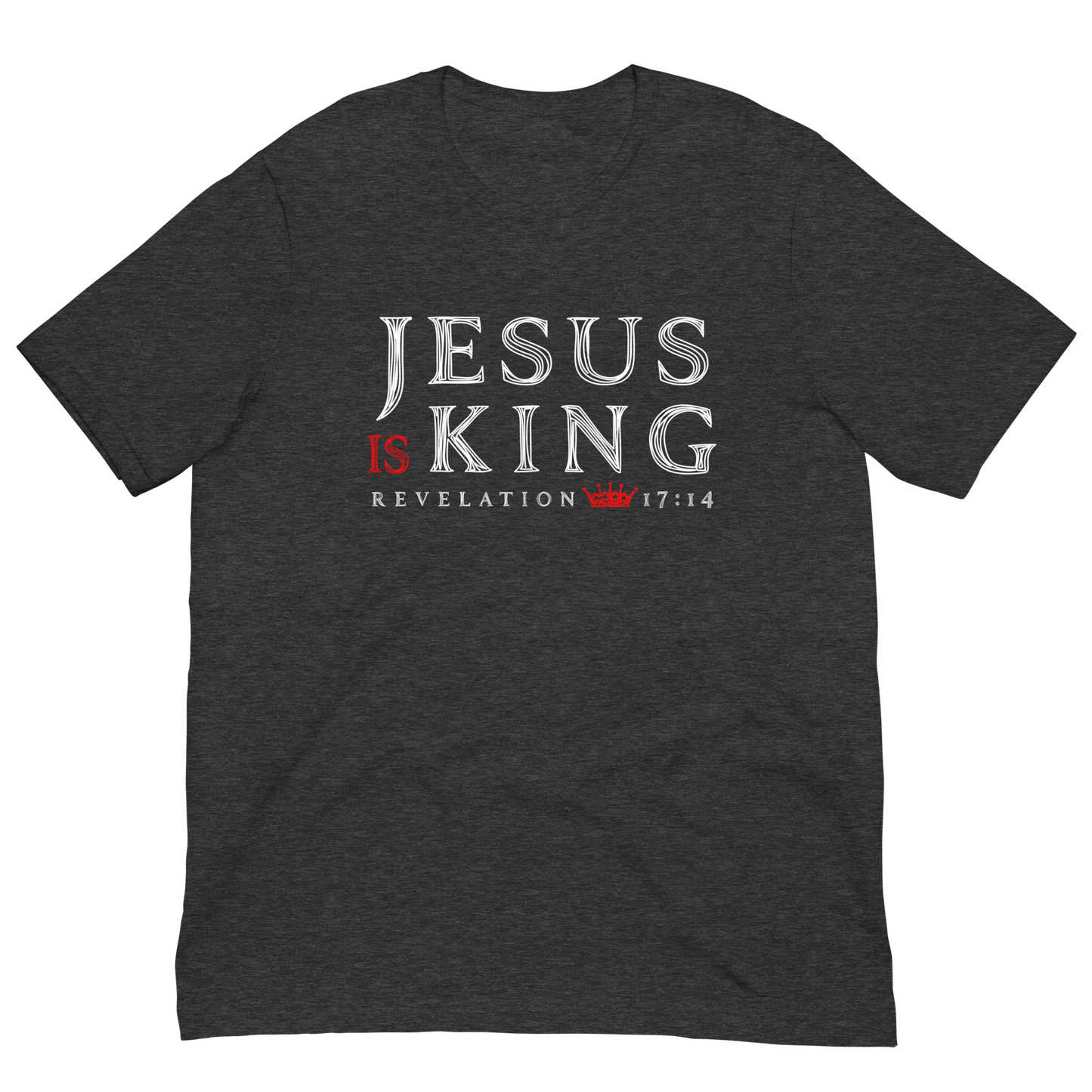 Jesus Is King Rev. 17:14 T-Shirt