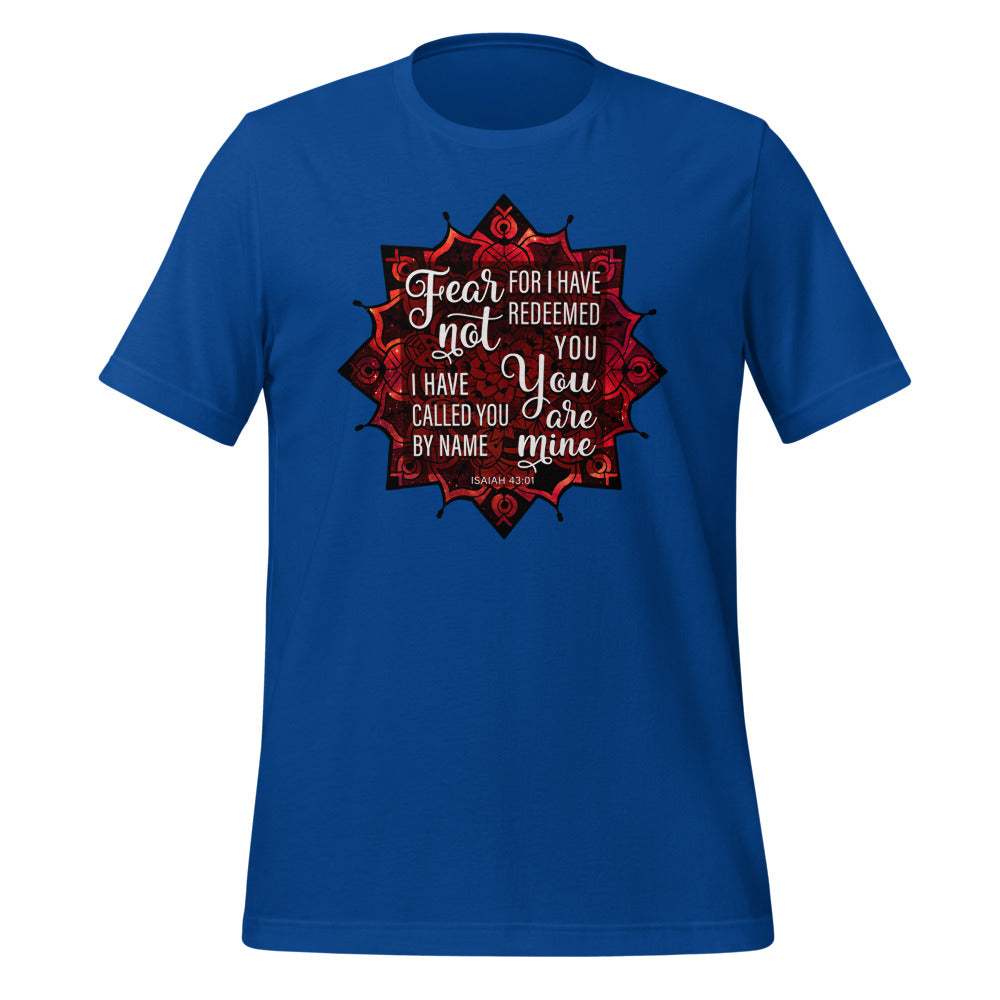 Fear Not For I have Redeemed You T Shirt