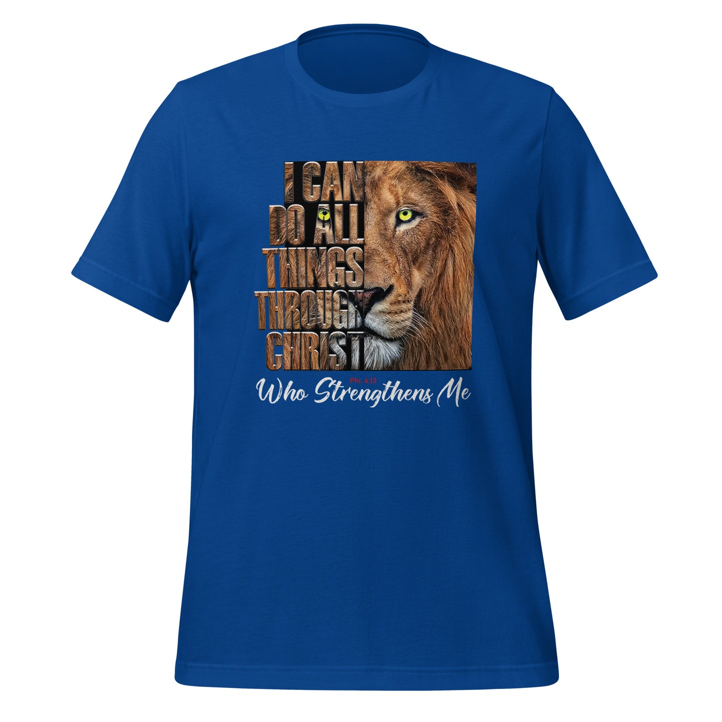 I Can Do All Things Through Christ Philippians 4:13 T Shirt