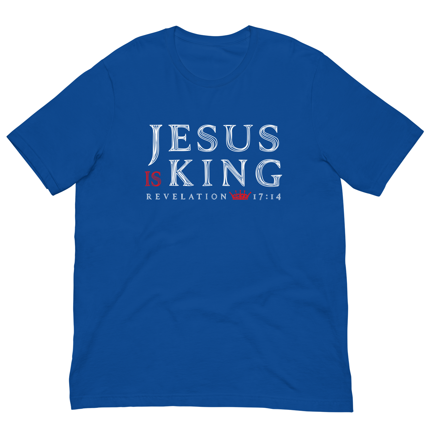 Jesus Is King Rev. 17:14 T-Shirt