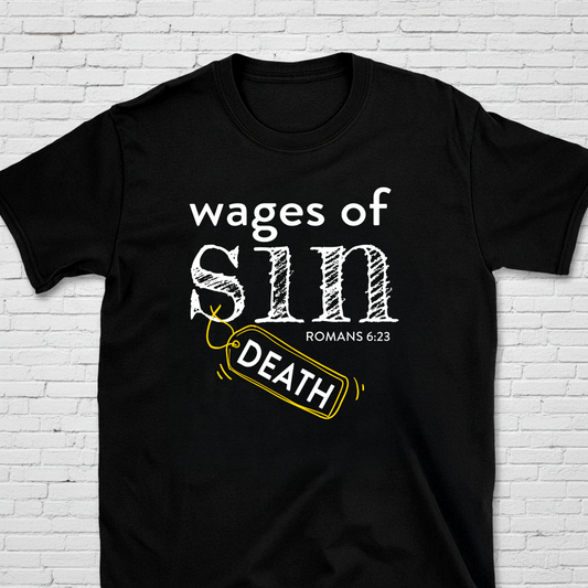 Wages Of Sin Romans 6:23 T-Shirt
