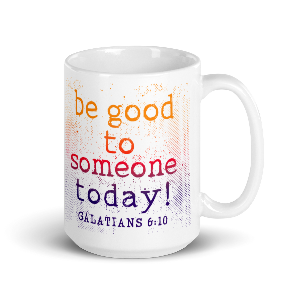 White 15 oz Galatians 6:10 Christian kindness mug, handle on right