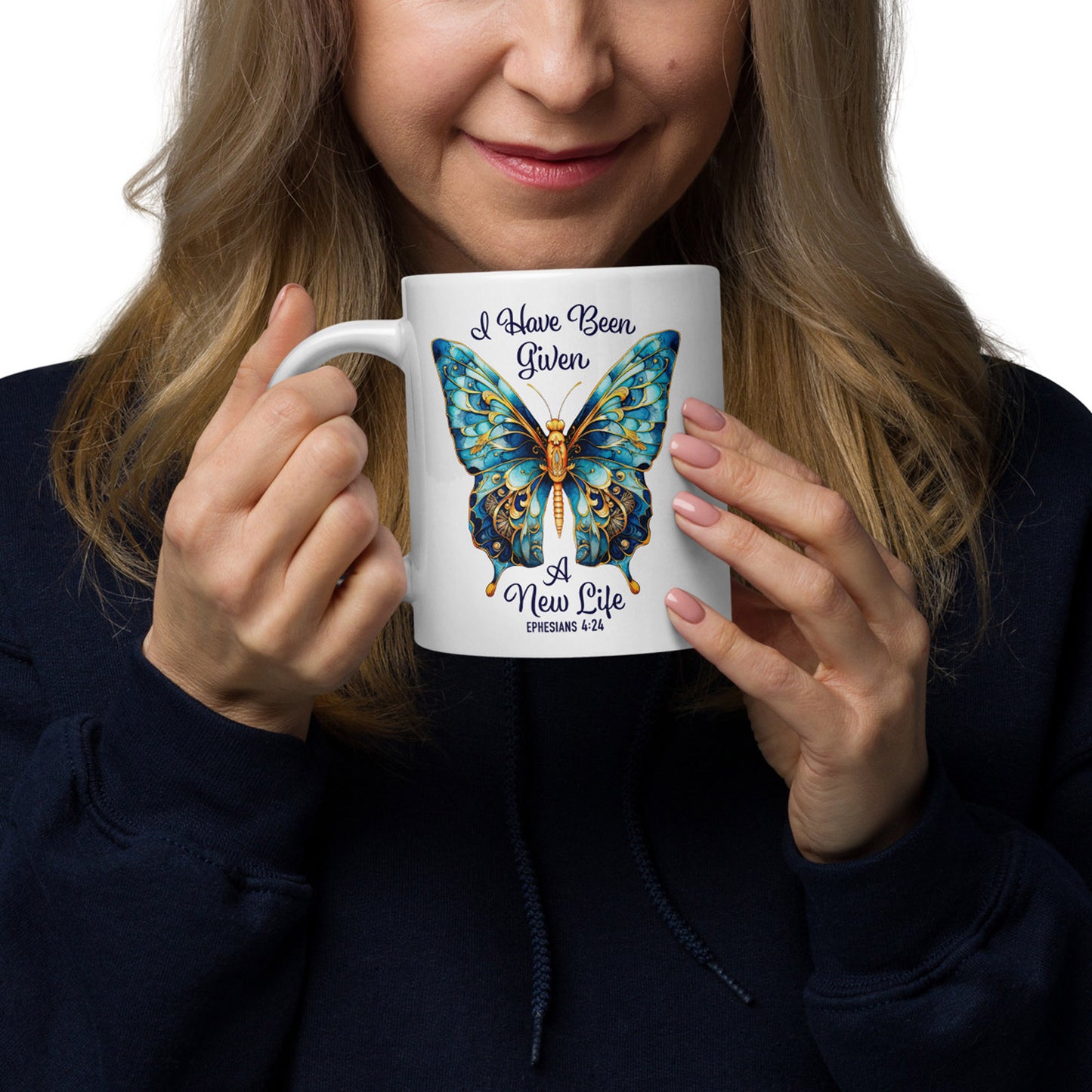 I HAVE BEEN GIVEN A NEW LIFE  Eph. 4:24 Mugs
