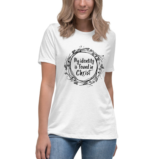 My Identity Is Found In Christ Ladies T-Shirt